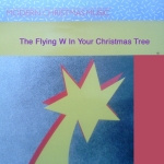 The Flying W In Your Christmas Tree